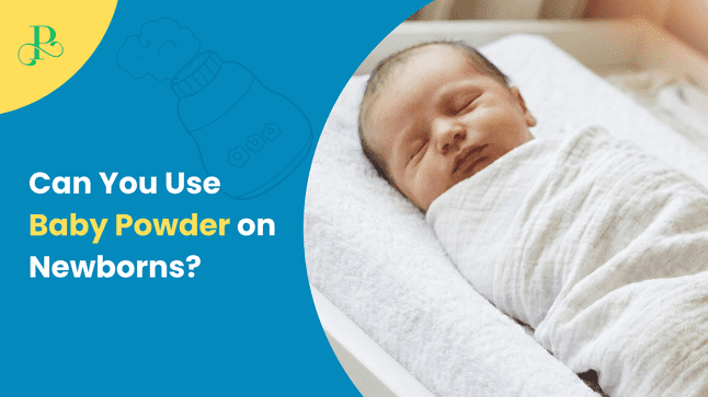 Can You Use Baby Powder on Newborns